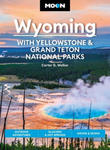 Moon Wyoming: With Yellowstone & Grand Teton National Parks (Fourth Edition) w sklepie internetowym Libristo.pl