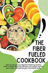 The Fiber Fueled Cookbook w sklepie internetowym Libristo.pl