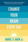 Change Your Brain Every Day: Simple Daily Practices to Strengthen Your Mind, Memory, Moods, Focus, Energy, Habits, and Relationships w sklepie internetowym Libristo.pl