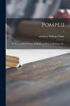 Pompeii: Its Past and Present State, Its Public and Private Buildings, Etc.; 2 w sklepie internetowym Libristo.pl