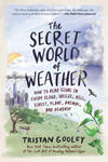 The Secret World of Weather: How to Read Signs in Every Cloud, Breeze, Hill, Street, Plant, Animal, and Dewdrop w sklepie internetowym Libristo.pl