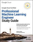 Google Cloud Certified Professional Machine Learni ng Engineer Study Guide w sklepie internetowym Libristo.pl