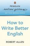 Penguin Writers' Guides: How to Write Better English w sklepie internetowym Libristo.pl
