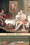 Luxury and Pleasure in Eighteenth-Century Britain w sklepie internetowym Libristo.pl
