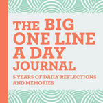 The Big One Line a Day Journal: 5 Years of Daily Reflections and Memories--With Plenty of Room to Write w sklepie internetowym Libristo.pl