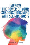 Improve the Power of your Subconscious Mind with Self-Hypnosis w sklepie internetowym Libristo.pl