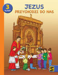 Religia. Szkoła podstawowa klasa 3. Jezus przychodzi do nas. Podręcznik z ćwiczeniami w sklepie internetowym Libristo.pl