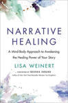 Narrative Healing: A Mind-Body Approach to Awakening the Healing Power of Your Story w sklepie internetowym Libristo.pl