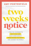 Two Weeks Notice: Find the Courage to Quit Your Job, Make More Money, Work Where You Want, and Change the World w sklepie internetowym Libristo.pl