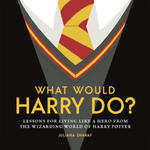 What Would Harry Do?: Life Lessons from the Wizarding World of Harry Potter w sklepie internetowym Libristo.pl