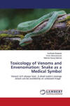 Toxicology of Venoms and Envenomation: Snake as a Medical Symbol w sklepie internetowym Libristo.pl