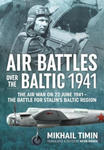 Air Battles in the Baltic 1941: The Air War on 22 June 1941 - The Battle for Stalin's Baltic Region w sklepie internetowym Libristo.pl