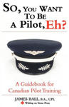 So, You Want to be a Pilot, Eh? A Guidebook for Canadian Pilot Training w sklepie internetowym Libristo.pl