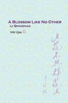 Blossom Like No Other Li Qingzhao w sklepie internetowym Libristo.pl