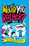 The Best Would You Rather? Book: Hundreds of Funny, Silly, and Brain-Bending Question-And-Answer Games for Kids w sklepie internetowym Libristo.pl