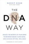The DNA Way: Unlock the Secrets of Your Genes to Reverse Disease, Slow Aging, and Achieve Optimal Wellness w sklepie internetowym Libristo.pl