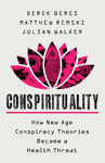 Conspirituality: How New Age Conspiracy Theories Became a Health Threat w sklepie internetowym Libristo.pl