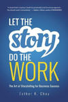 Let the Story Do the Work: The Art of Storytelling for Business Success w sklepie internetowym Libristo.pl