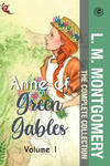 The Complete Anne of Green Gables Collection Vol 1 - by L. M. Montgomery (Anne of Green Gables, Anne of Avonlea, Anne of the Island & Anne of Windy Po w sklepie internetowym Libristo.pl