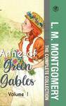 The Complete Anne of Green Gables Collection Vol 1 - by L. M. Montgomery (Anne of Green Gables, Anne of Avonlea, Anne of the Island & Anne of Windy Po w sklepie internetowym Libristo.pl