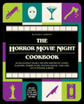 The Horror Movie Night Cookbook: 60 Deliciously Deadly Recipes Inspired by Iconic Slashers, Zombie Films, Psychological Thrillers, Sci-Fi Spooks, and w sklepie internetowym Libristo.pl