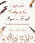 Copperplate Calligraphy Practice Book: Step-By-Step Exercises to Master Letterforms, Strokes, and More Pointed Pen Techniques for Polished Script w sklepie internetowym Libristo.pl