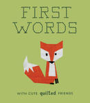 First Words with Cute Quilted Friends: A Padded Board Book for Infants and Toddlers Featuring First Words and Adorable Quilt Block Pictures w sklepie internetowym Libristo.pl