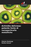 Actinidia deliciosa: potente fonte di nanoparticelle metalliche w sklepie internetowym Libristo.pl