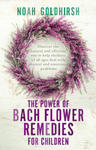 The Power of Bach Flower Remedies for Children: Discover the Natural and Effective Way to Help Children of All Ages Deal with Physical and Emotional P w sklepie internetowym Libristo.pl