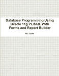 Database Programming Using Oracle 11g PL/SQL With Forms and Report Builder w sklepie internetowym Libristo.pl