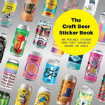 The Craft Beer Sticker Book: 200 Peelable Stickers from Craft Breweries Around the World w sklepie internetowym Libristo.pl