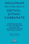 Disulfiram and Its Metabolite, Diethyldithiocarbamate: Pharmacology and Status in the Treatment of Alcoholism, HIV Infections, AIDS w sklepie internetowym Libristo.pl