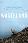 Wasteland: The Secret World of Waste and the Urgent Search for a Cleaner Future w sklepie internetowym Libristo.pl