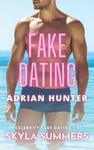 Fake Dating Adrian Hunter: A Spicy Enemies to Lovers, Fake Relationship Romance w sklepie internetowym Libristo.pl