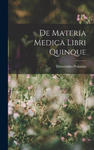 De Materia Medica Libri Quinque w sklepie internetowym Libristo.pl