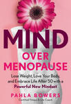 Mind Over Menopause: Lose Weight, Love Your Body, and Embrace Life After 50 with a Powerful New Mindset w sklepie internetowym Libristo.pl