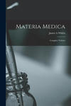 Materia Medica: Complete Volume w sklepie internetowym Libristo.pl