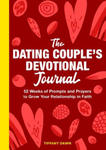 The Dating Couple's Devotional Journal: 52 Weeks of Prompts and Prayers to Grow Your Relationship in Faith w sklepie internetowym Libristo.pl