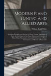 Modern Piano Tuning and Allied Arts: Including Principles and Practice of Piano Tuning, Regulation of Piano Action, Repair of the Piano, Elementary Pr w sklepie internetowym Libristo.pl