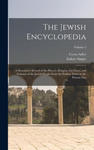 The Jewish Encyclopedia: A Descriptive Record of the History, Religion, Literature, and Customs of the Jewish People From the Earliest Times to w sklepie internetowym Libristo.pl