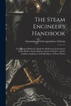 The Steam Engineer's Handbook: A Convenient Reference Book for All Persons Interested in Steam Boilers, Steam Engines, Steam Turbines, and the Auxili w sklepie internetowym Libristo.pl