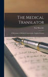 The Medical Translator: A Dictionary of Medical Conversation, English-German w sklepie internetowym Libristo.pl