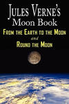 Jules Verne's Moon Book - From Earth to the Moon & Round the Moon - Two Complete Books w sklepie internetowym Libristo.pl