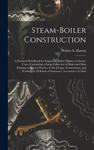 Steam-Boiler Construction: A Practical Handbook for Engineers, Boiler-Makers, & Steam-Users, Containing a Large Collection of Rules and Data Rela w sklepie internetowym Libristo.pl