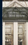 American Grape Growing and Wine Making w sklepie internetowym Libristo.pl