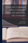 English-german And German-english Medical Dictionary; Volume 1 w sklepie internetowym Libristo.pl