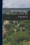 Romanesque Architecture In France w sklepie internetowym Libristo.pl