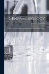 General Biology; a Book of Outlines and Practical Studies for the General Student w sklepie internetowym Libristo.pl