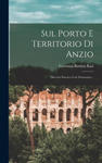 Sul Porto E Territorio Di Anzio: Discorso Istorico Con Sommario... w sklepie internetowym Libristo.pl