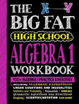 The Big Fat High School Algebra 1 Workbook: 400+ Algebra 1 Practice Exercises w sklepie internetowym Libristo.pl